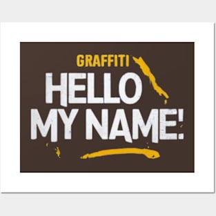 Graffiti Hello My Name Posters and Art